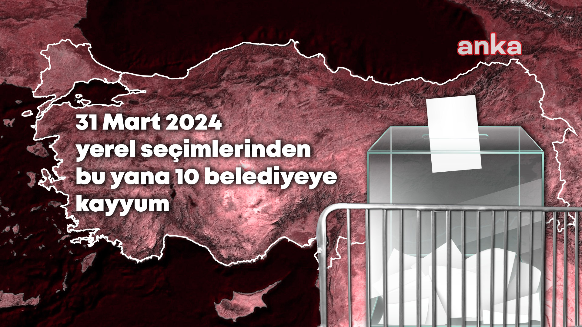 31 Mart 2024 yerel seçimlerinden bu yana 10 belediyeye kayyum atandı