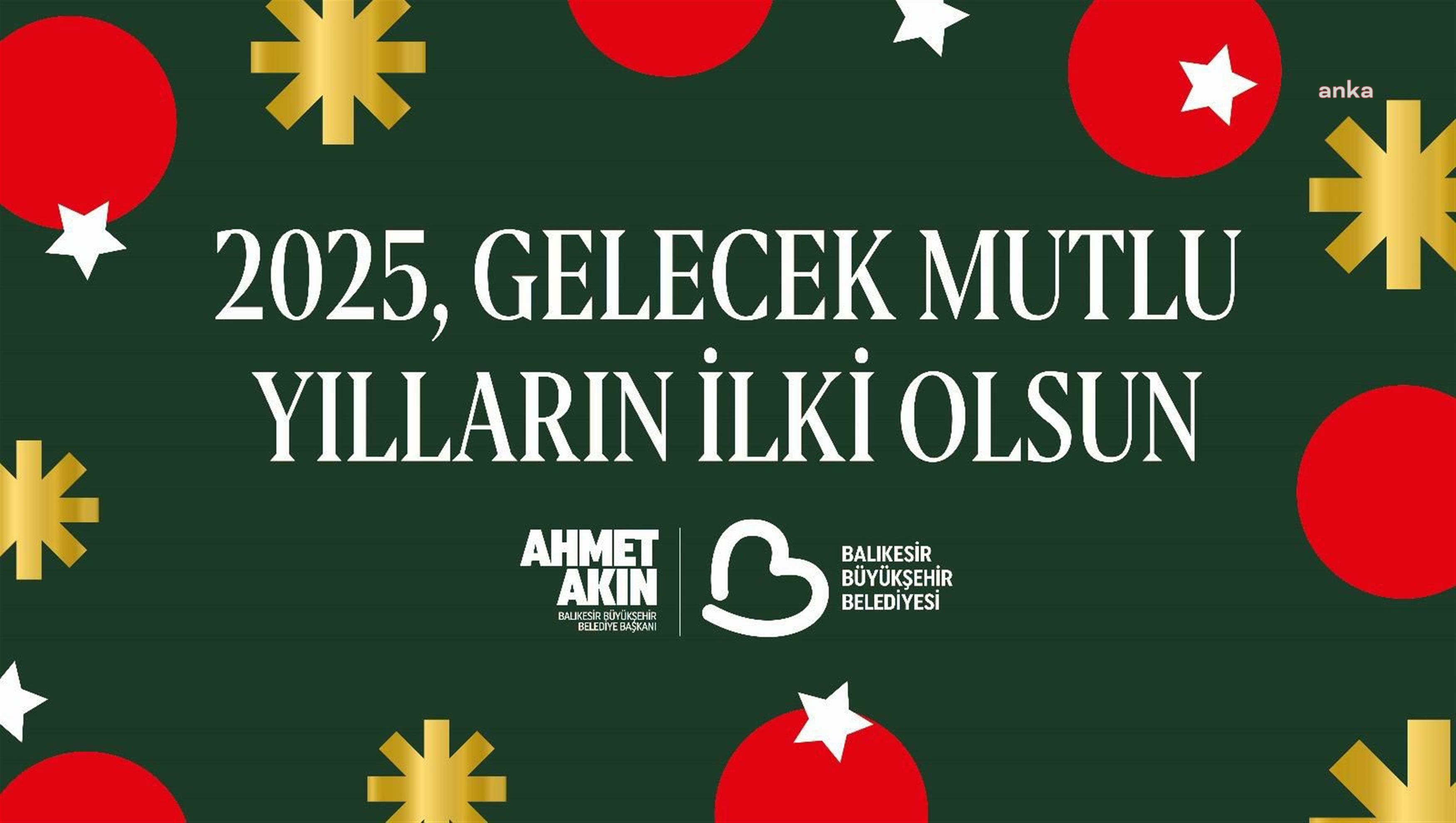 Balıkesir Büyükşehir Belediye Başkanı Akın: "2025 gelecek mutlu yılların ilki olsun" 